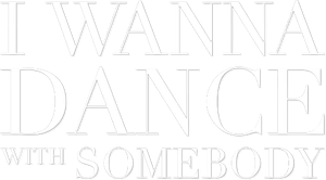 Whitney Houston: I Wanna Dance with Somebody's poster
