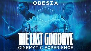 Odesza: The Last Goodbye Cinematic Experience's poster