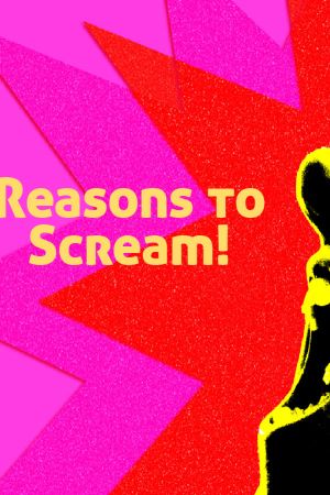 Reasons to Scream!'s poster