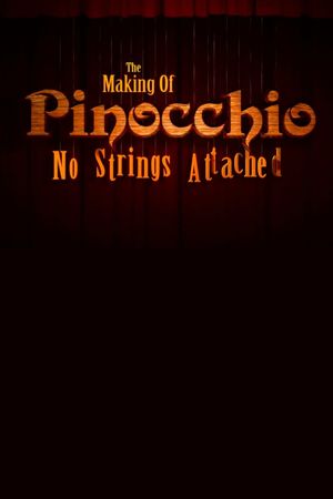 The Making of 'Pinocchio': No Strings Attached's poster