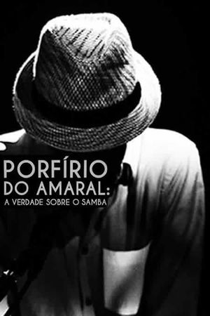 Porfírio do Amaral: A Verdade Sobre o Samba's poster image