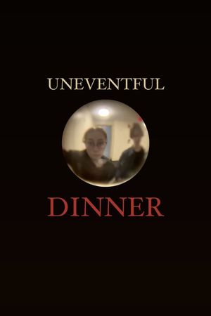 Uneventful Dinner's poster