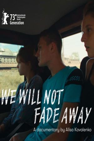 We Will Not Fade Away's poster image