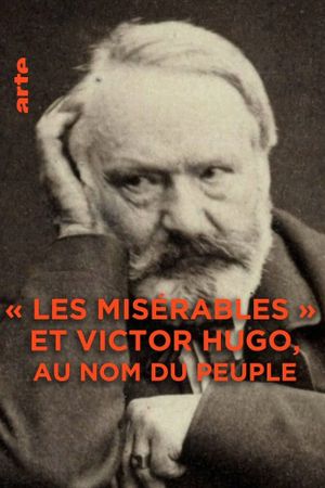 Les Misérables et Victor Hugo : au nom du peuple's poster image