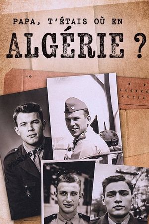 Papa, t'étais où en Algérie ?'s poster