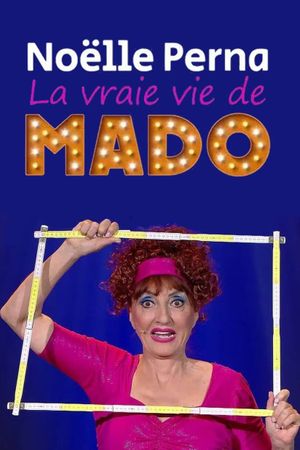 Noëlle Perna - La vraie vie de Mado's poster