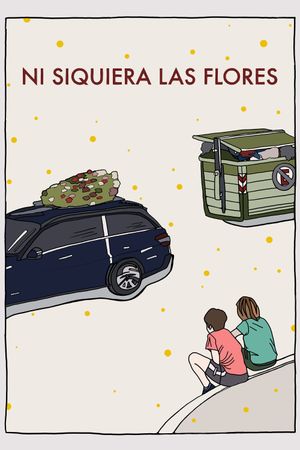 Ni siquiera las flores's poster