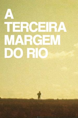 A Terceira Margem do Rio's poster