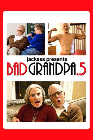 Jackass Presents: Bad Grandpa .5's poster