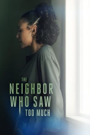 The Neighbor Who Saw Too Much's poster