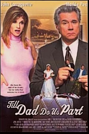 Till Dad Do Us Part's poster