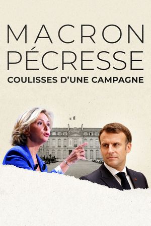 Macron, Pécresse : Coulisses d'une campagne's poster image