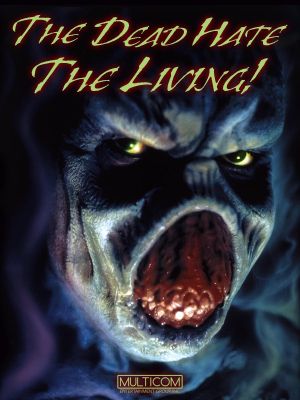 The Dead Hate the Living!'s poster