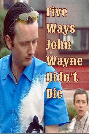 Five Ways John Wayne Didn't Die's poster