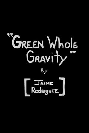 Green Whole Gravity's poster