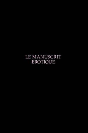 Le manuscrit érotique's poster