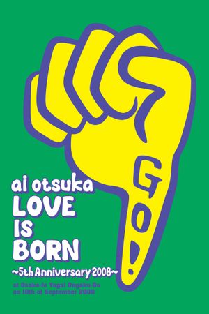 Ai Otsuka "Love Is Born" - 5th Anniversary 2008 - at Osaka - Jo Yagai Ongaku-Do on 10th of September 2008's poster