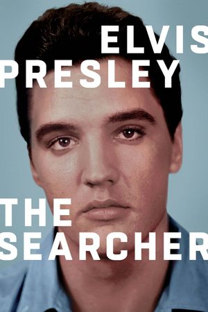 Elvis Presley: The Searcher's poster
