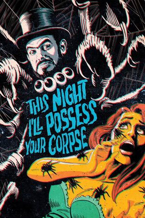 This Night I'll Possess Your Corpse's poster