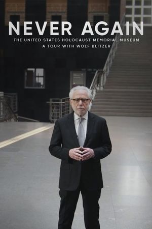 Never Again: The United States Holocaust Memorial Museum - A Tour with Wolf Blitzer's poster