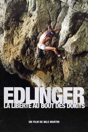 Edlinger, la liberté au bout des doigts's poster