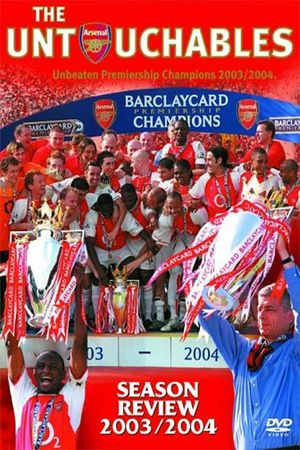 Arsenal Season Review 2003/2004: The Untouchables's poster