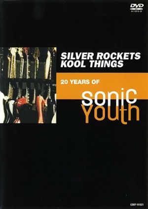 Silver Rockets/Kool Things: 20 Years of Sonic Youth's poster