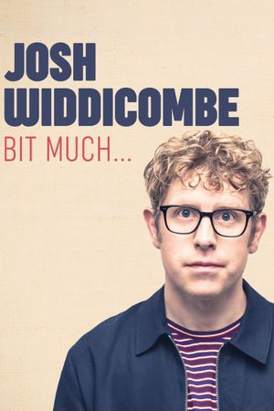 Josh Widdicombe: Bit Much's poster