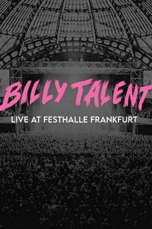 Billy Talent: Live at Festhalle Frankfurt's poster