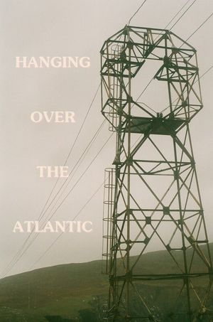 Hanging Over the Atlantic's poster