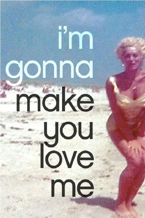 I'm Gonna Make You Love Me's poster