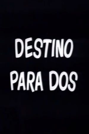Destino para dos's poster