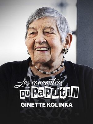 Ginette Kolinka - Les Rencontres du Papotin's poster