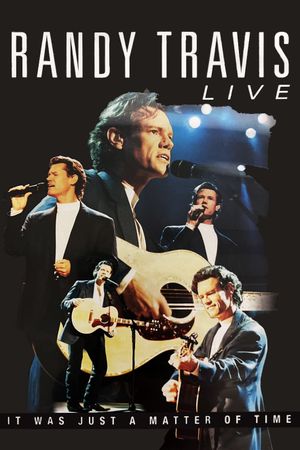 Randy Travis: Live: It Was Just a Matter of Time's poster