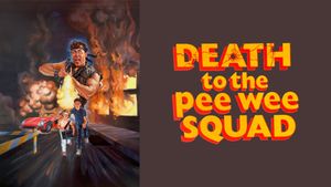 Death to the Pee Wee Squad's poster