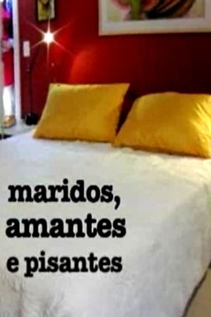 Maridos, Amantes e Pisantes's poster