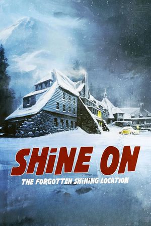 Shine On: The Forgotten Shining Location's poster