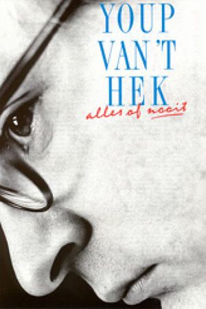 Youp van 't Hek: Alles of Nooit's poster