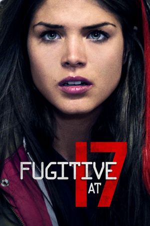 Fugitive at 17's poster