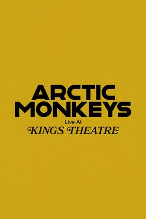 Arctic Monkeys Live at Kings Theatre's poster