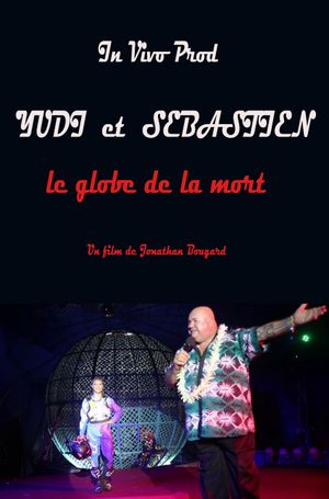 Yudi et Sébastien le globe de la mort's poster