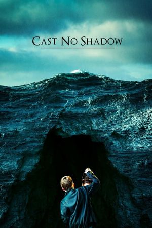 Cast No Shadow's poster