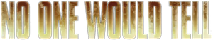 No One Would Tell's poster