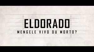 Eldorado - Mengele Vivo ou Morto?'s poster