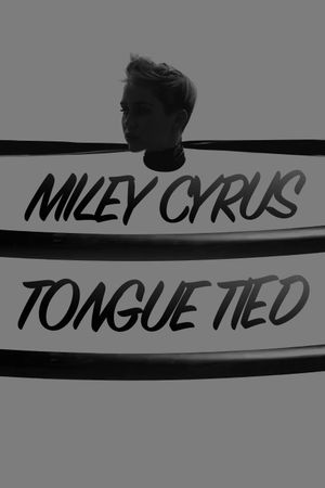 Miley Cyrus: Tongue Tied's poster