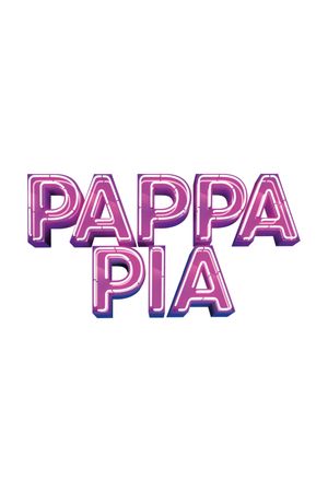 Pappa pia's poster