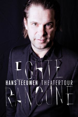 Hans Teeuwen: Echte Rancune's poster