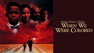 Once Upon a Time... When We Were Colored's poster