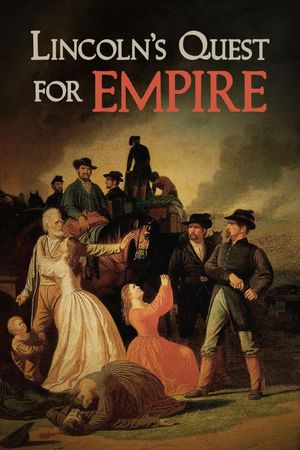 Lincoln's Quest for Empire's poster