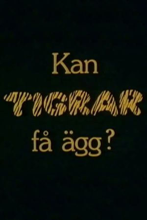 Kan tigrar få ägg?'s poster